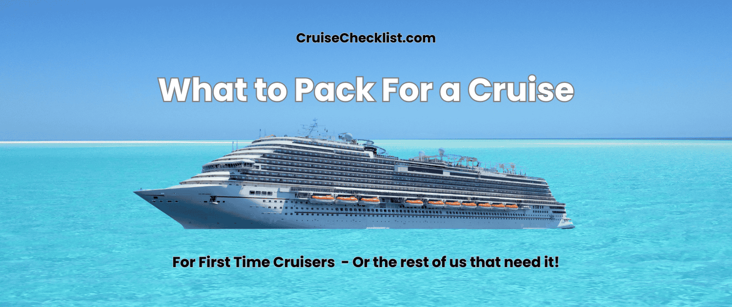 What to pack for a cruise checklist for first time cruisers