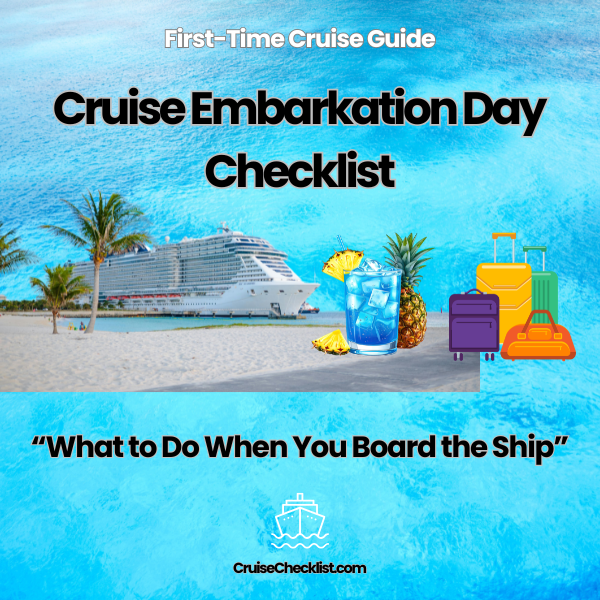 Cruise embarkation day checklist for first-time cruisers