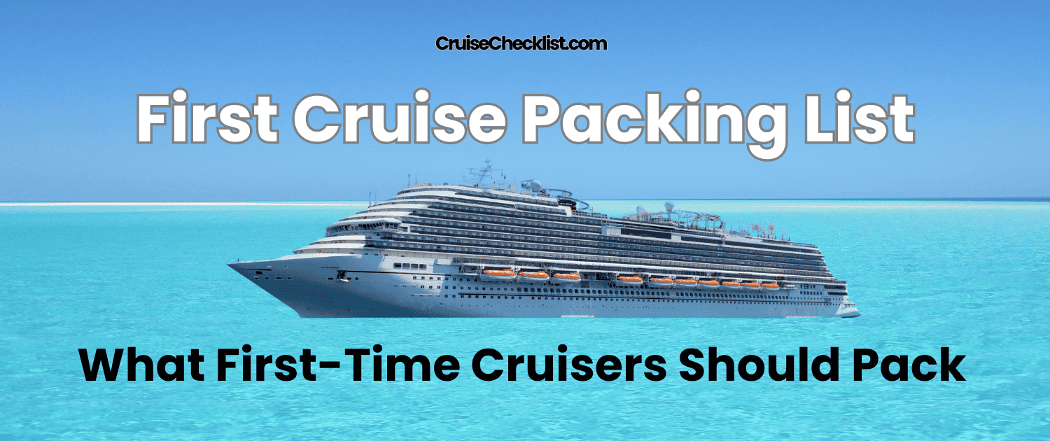 First cruise packing list checklist and cruise travel essentials for first time cruisers