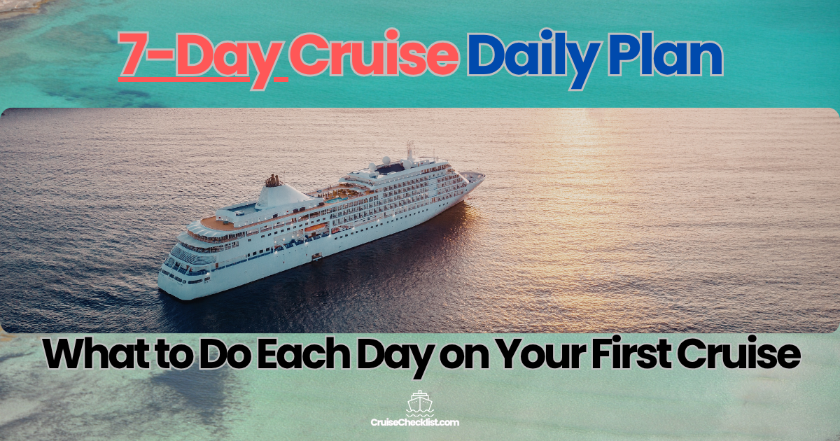 7 day cruise daily plan for first time cruisers
