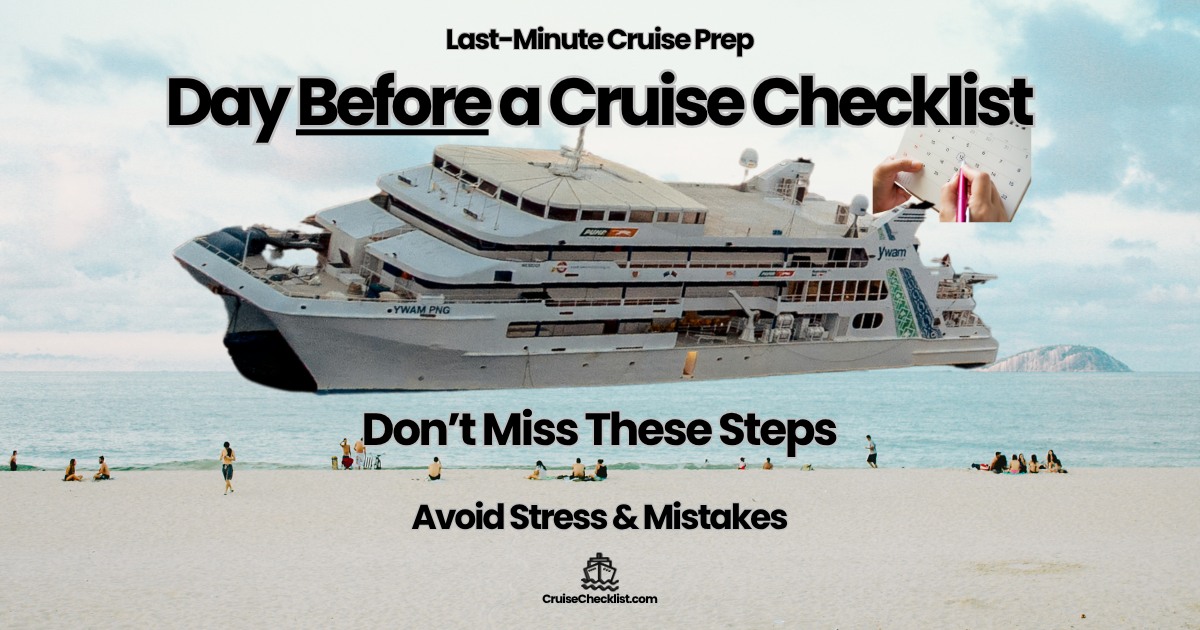 day before a cruise checklist last minute cruise preparation