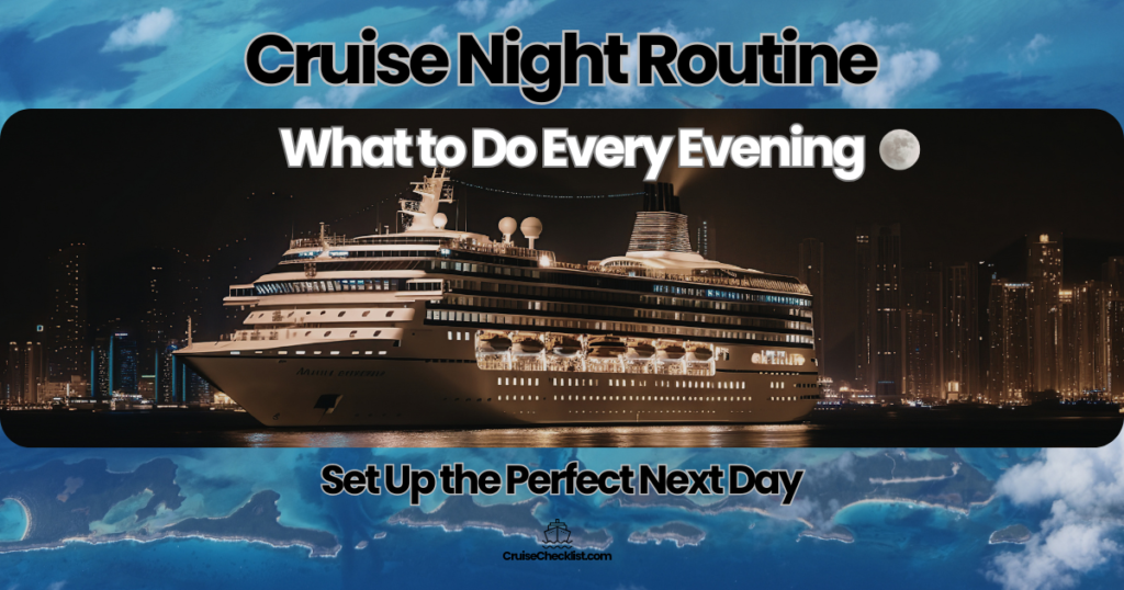cruise night routine checklist what to do each evening on a cruise